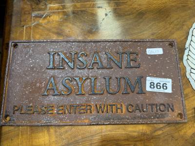 INSANE ASYLUM SIGN